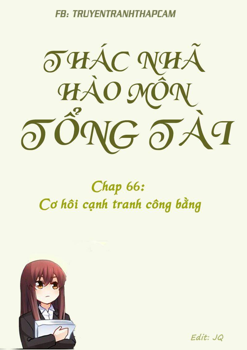 Thác Nhạ Hào Môn Tổng Tài Chương 66 Ảnh 2