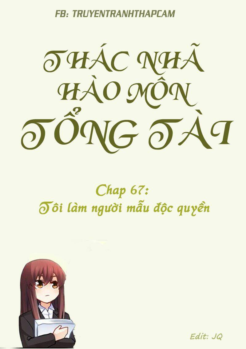 Thác Nhạ Hào Môn Tổng Tài Chương 67 Ảnh 2