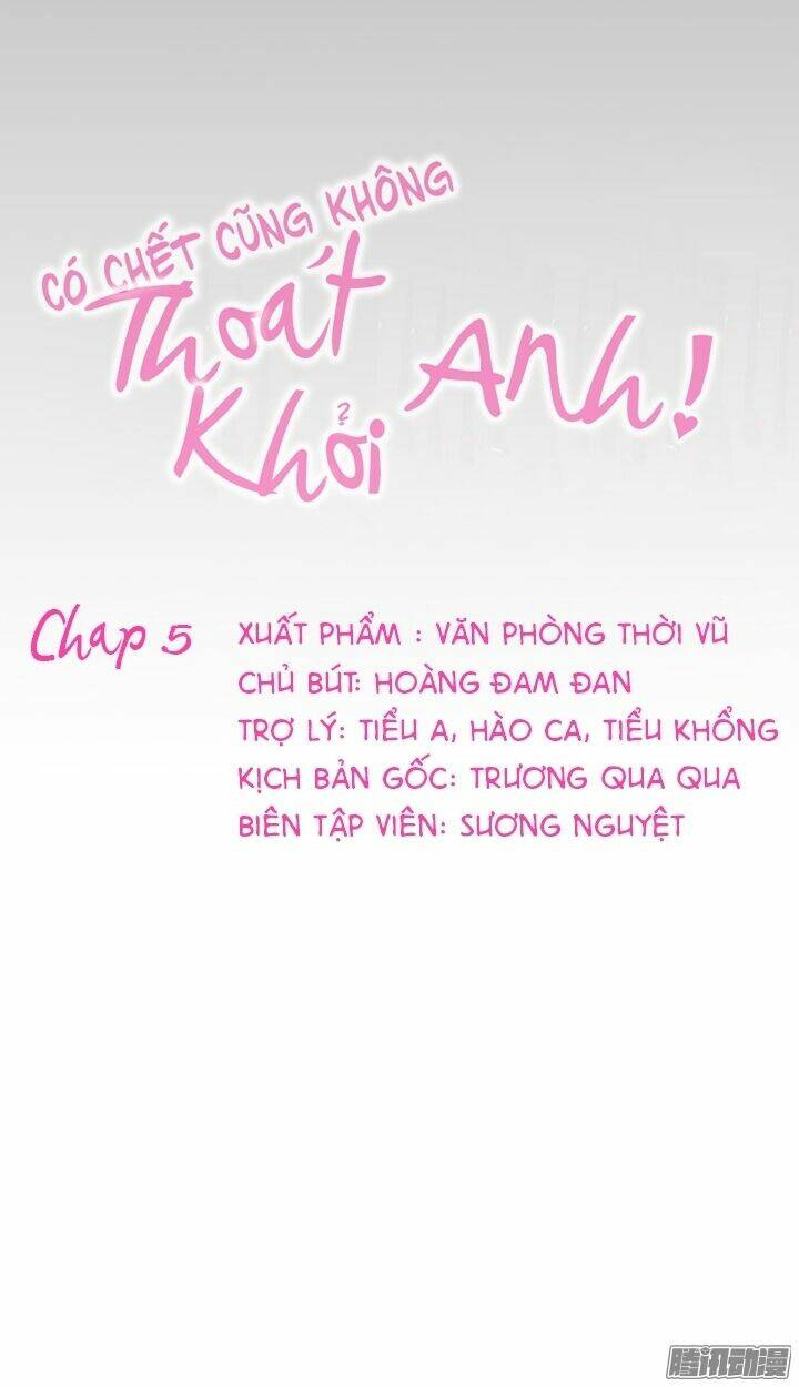 Có ChếT CũNg Không ThoáT KhỏI Anh Chương 5 Ảnh 8