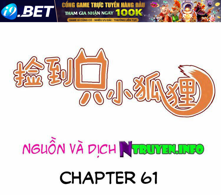 Lượm Được 1 Tiểu Hồ Ly Chương 61 Ảnh 2