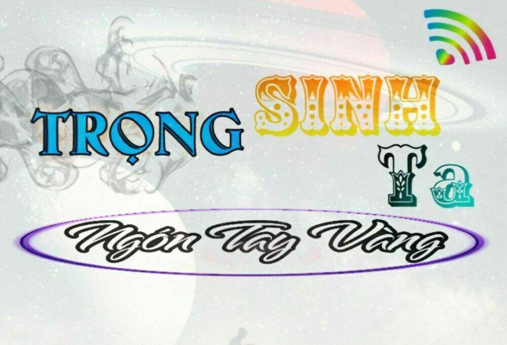 Trọng Sinh Ta Có Ngón Tay Vàng Chương 7 Ảnh 2