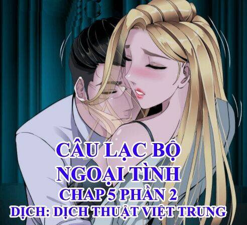 Câu Lạc Bộ Ngoại Tình 2 Chương 5 Ảnh 2