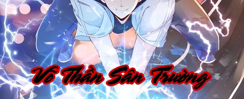 Võ Thần Sân Trường - Hotteam Chương 1 Ảnh 15
