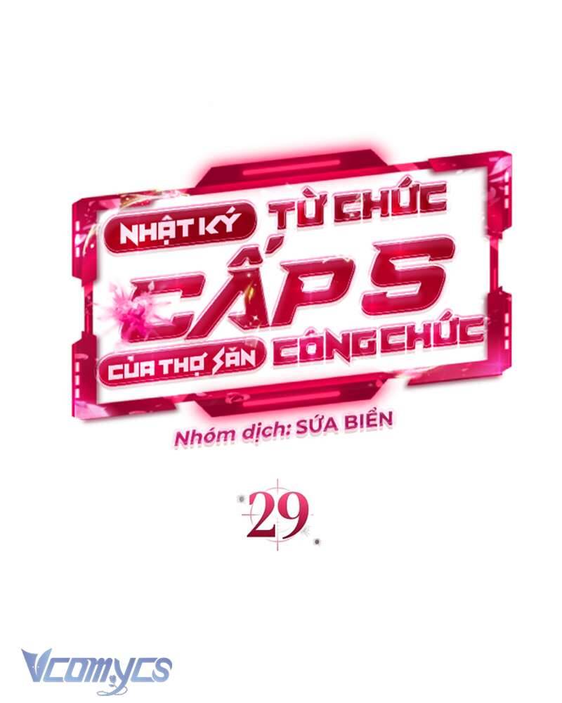 Nhật Ký Từ Chức Cấp S Của Thợ Săn Công Chức Chương 29 Ảnh 69