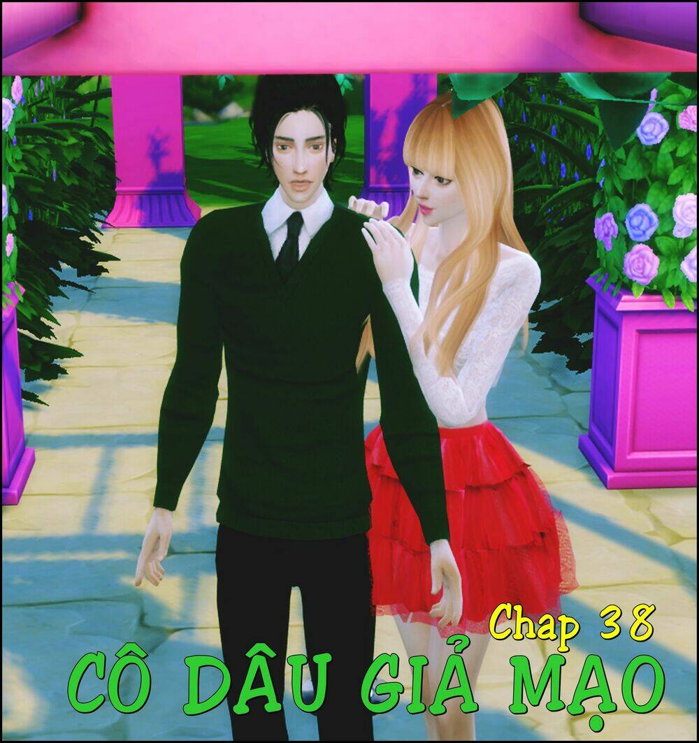 Cô Dâu Giả Mạo [Truyện Sims] Chương 38 Ảnh 2