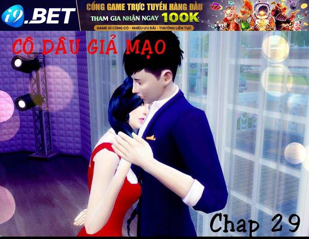 Cô Dâu Giả Mạo [Truyện Sims] Chương 29 Ảnh 2