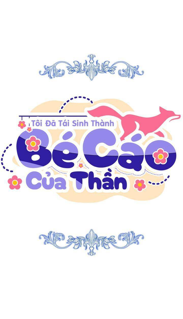 Tôi Đã Tái Sinh Thành Bé Cáo Của Thần Chương 34 Ảnh 27