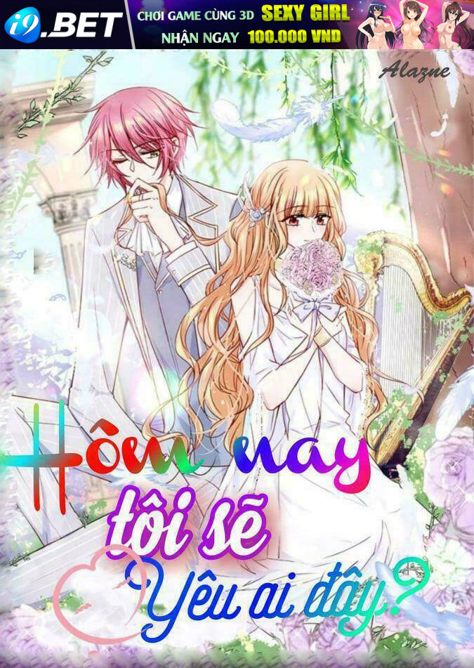 Hôm Nay Tôi Sẽ Yêu Ai Đây ? Chương 23 Ảnh 3