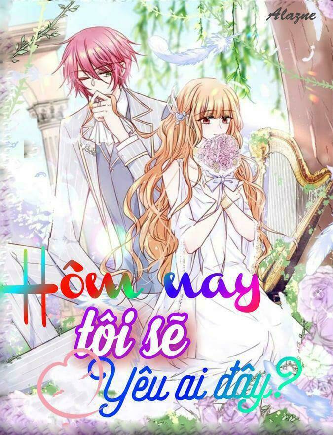 Hôm Nay Tôi Sẽ Yêu Ai Đây ? Chương 19 Ảnh 3