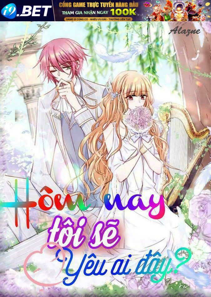 Hôm Nay Tôi Sẽ Yêu Ai Đây ? Chương 27 Ảnh 3