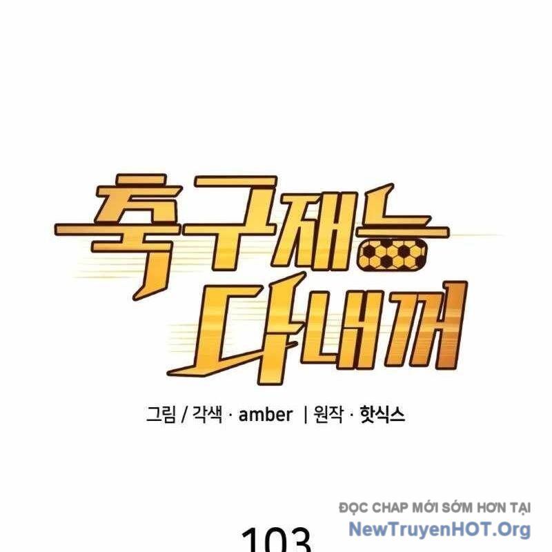 Thiên Phú Bóng Đá, Tất Cả Đều Là Của Tôi! Chương 103 Ảnh 41